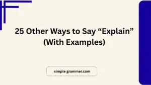 Other Ways to Say “Explain”