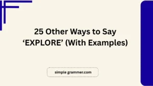 Other Ways to Say ‘EXPLORE’