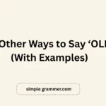 Other Ways to Say ‘OLD’