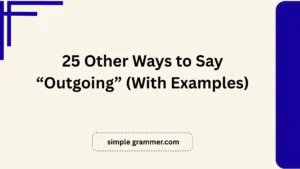 Other Ways to Say “Outgoing”