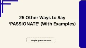Other Ways to Say ‘PASSIONATE’