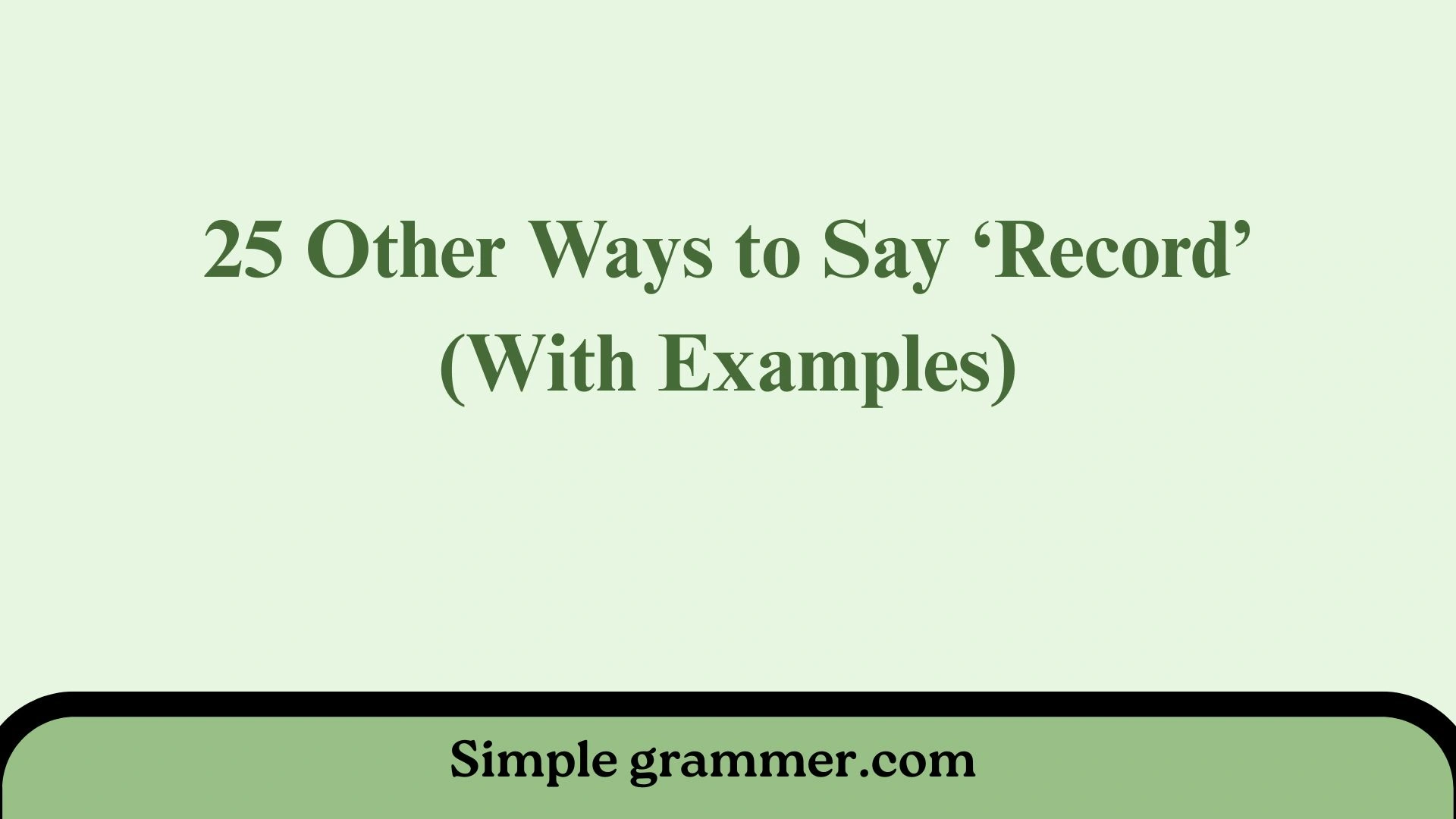 Other Ways to Say “Record”