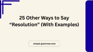 Other Ways to Say “Resolution”
