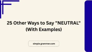 Other Ways to Say "NEUTRAL"