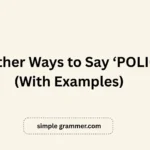 Other Ways to Say ‘POLICY’