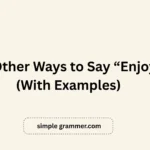 Other Ways to Say “Enjoy”