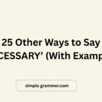 Other Ways to Say ‘NECESSARY’