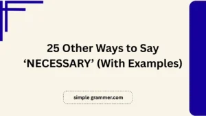 Other Ways to Say ‘NECESSARY’