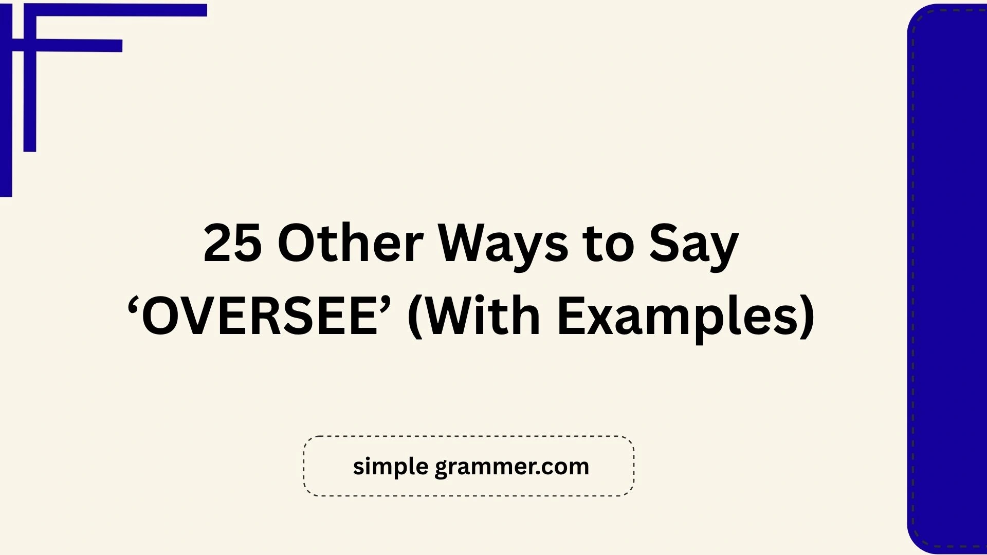 Other Ways to Say ‘OVERSEE’