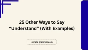 Other Ways to Say “Understand”