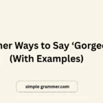 Other Ways to Say ‘Gorgeous’
