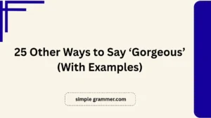 Other Ways to Say ‘Gorgeous’